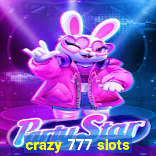 crazy 777 slots